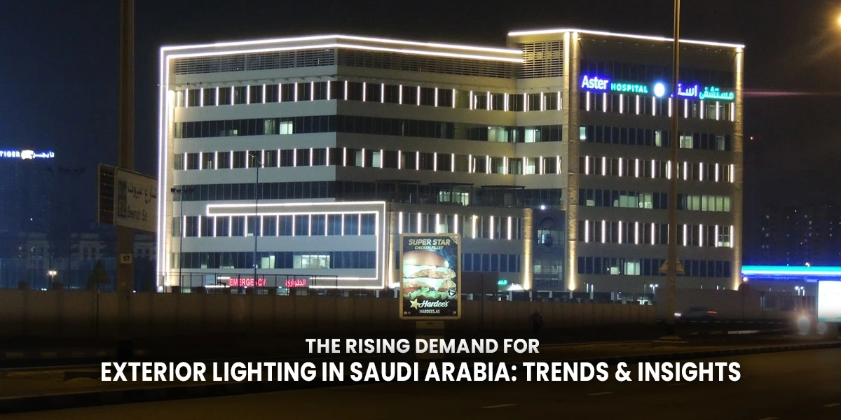 The Rising Demand for Exterior Lighting in Saudi Arabia: Trends & Insights
