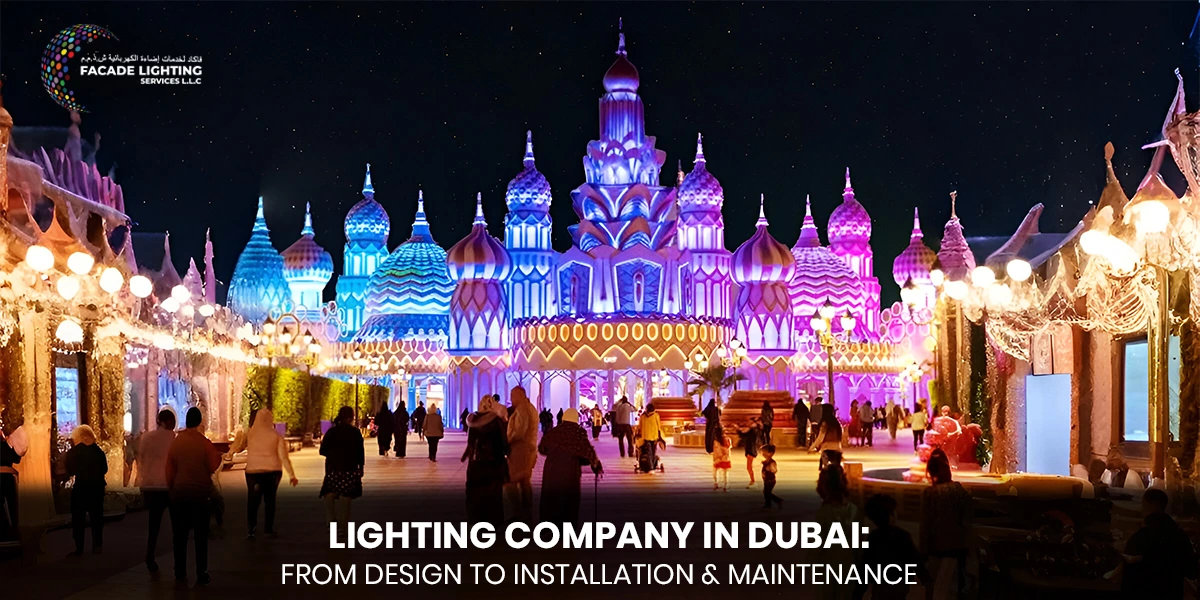 Lighting Company in Dubai: From Design to Installation & Maintenance