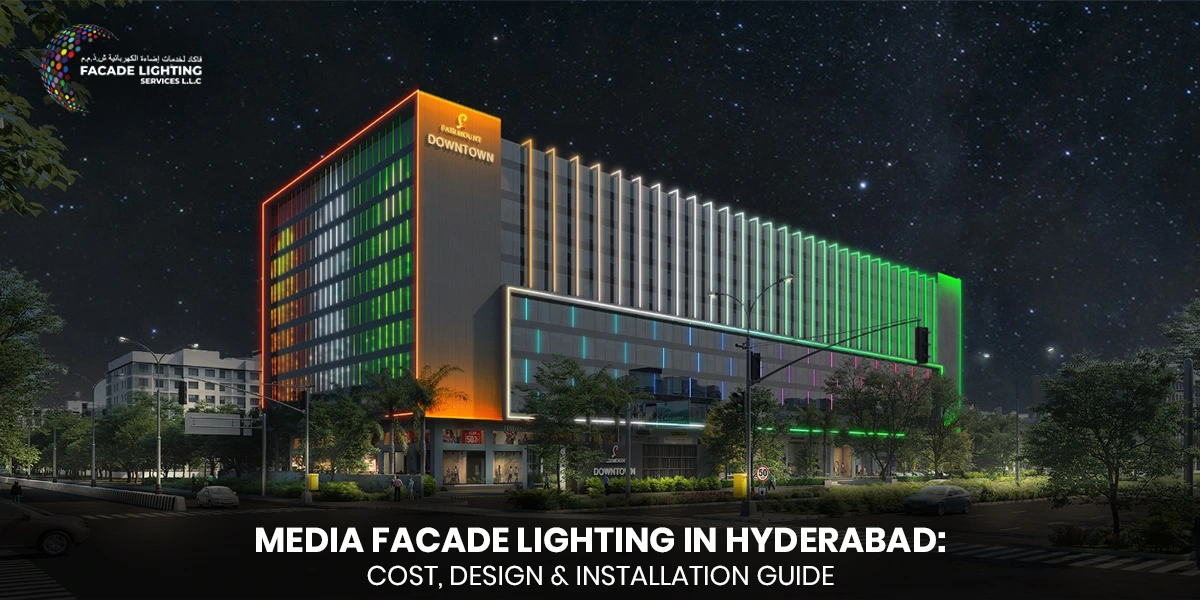 Media Facade Lighting in Hyderabad: Cost, Design & Installation Guide