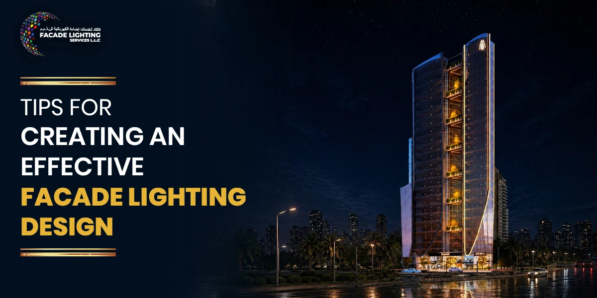 Tips for Creating an Effective Facade Lighting Design