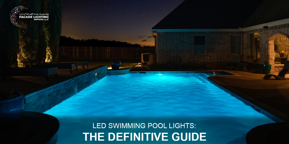 LED Swimming Pool Lights: The Definitive Guide
