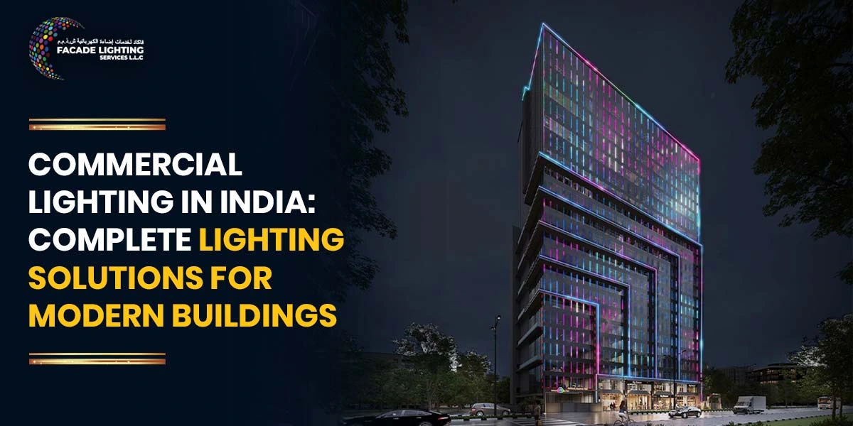 Commercial Lighting in India: Complete Lighting Solutions for Modern Buildings