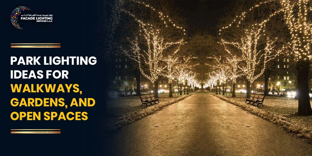 Park Lighting Ideas for Walkways, Gardens, and Open Spaces